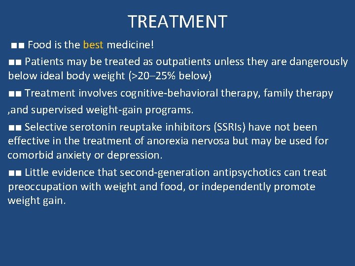TREATMENT ■■ Food is the best medicine! ■■ Patients may be treated as outpatients TREATMENT ■■ Food is the best medicine! ■■ Patients may be treated as outpatients