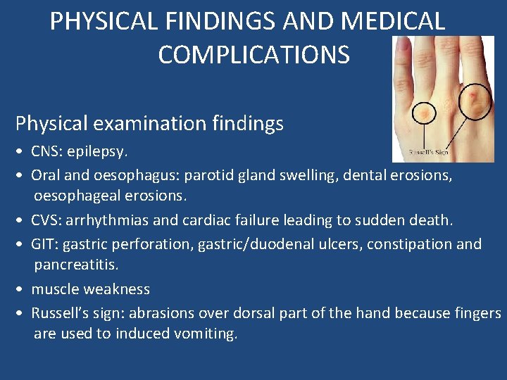 PHYSICAL FINDINGS AND MEDICAL COMPLICATIONS Physical examination findings • CNS: epilepsy. • Oral and PHYSICAL FINDINGS AND MEDICAL COMPLICATIONS Physical examination findings • CNS: epilepsy. • Oral and