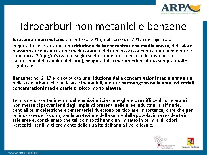 Idrocarburi non metanici e benzene Idrocarburi non metanici: rispetto al 2016, nel corso del