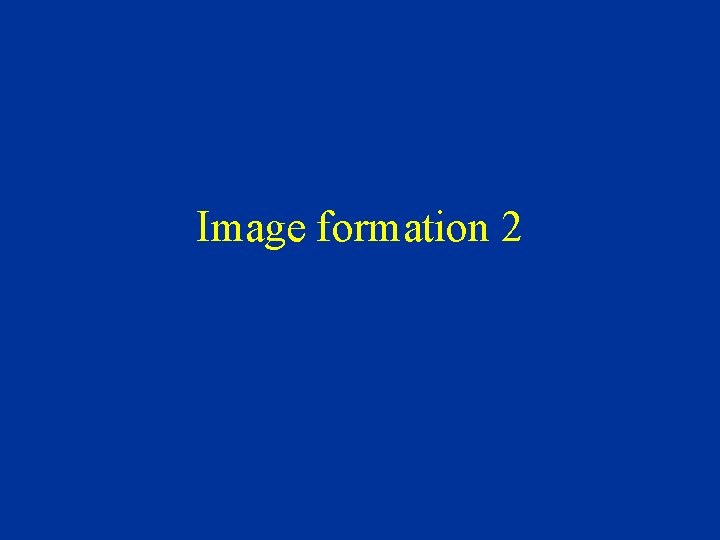 Image formation 2 