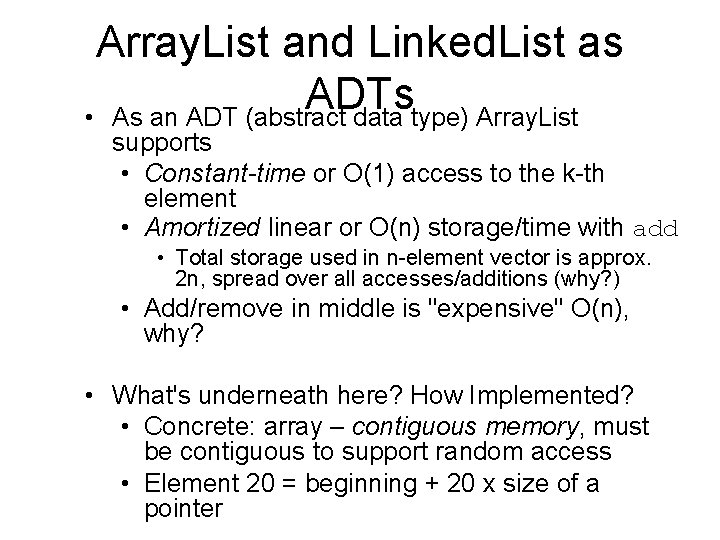 Array. List and Linked. List as ADTs • As an ADT (abstract data type)