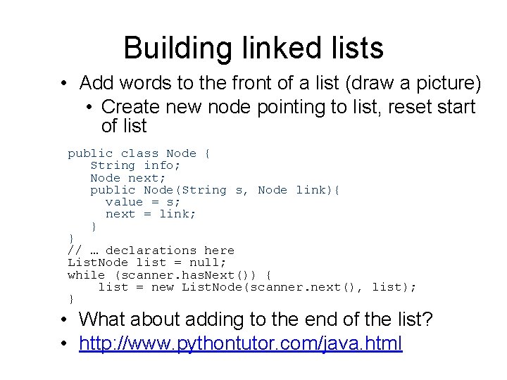 Building linked lists • Add words to the front of a list (draw a