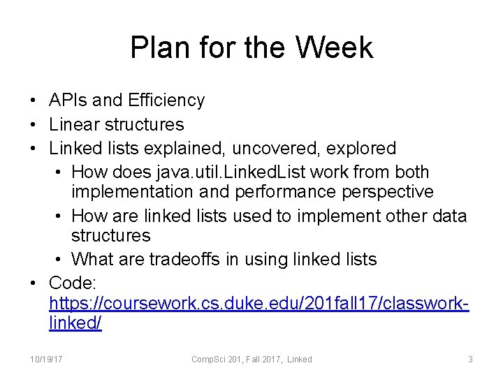 Plan for the Week • APIs and Efficiency • Linear structures • Linked lists