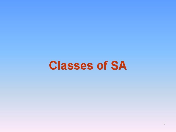 Classes of SA 6 Classes of SA 6