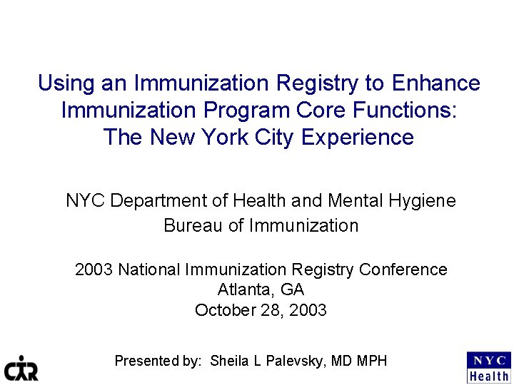 Using an Immunization Registry to Enhance Immunization Program Core Functions: The New York City