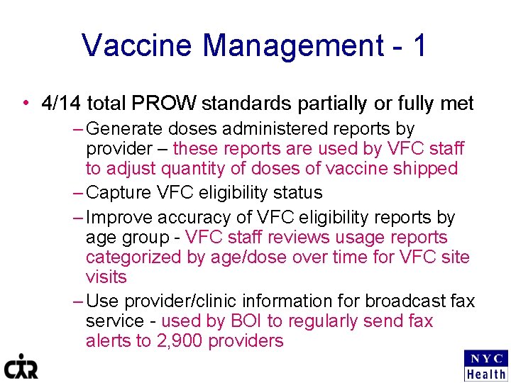 Vaccine Management - 1 • 4/14 total PROW standards partially or fully met –