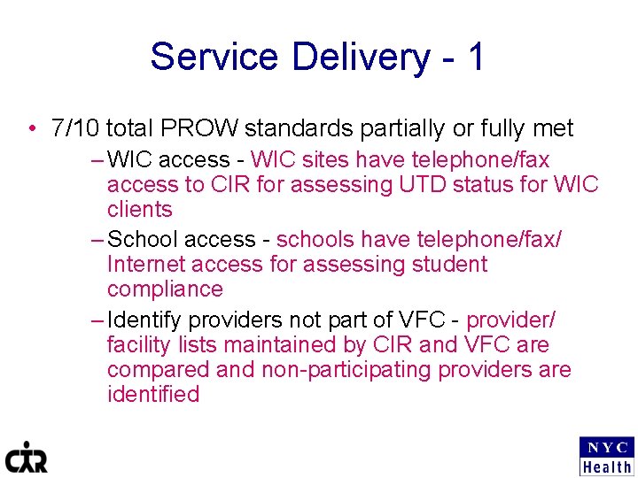 Service Delivery - 1 • 7/10 total PROW standards partially or fully met –
