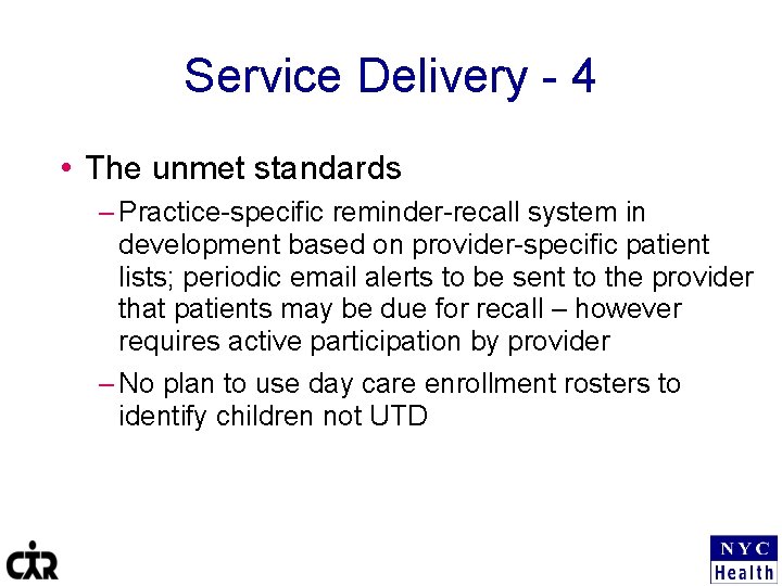 Service Delivery - 4 • The unmet standards – Practice-specific reminder-recall system in development