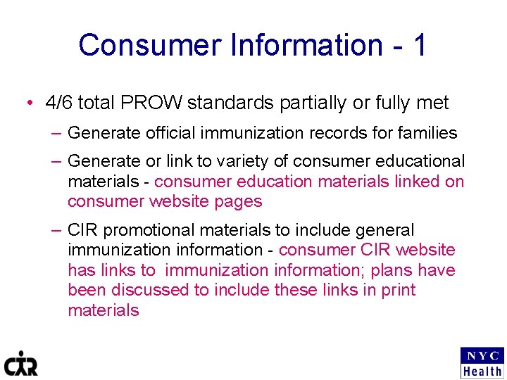 Consumer Information - 1 • 4/6 total PROW standards partially or fully met –
