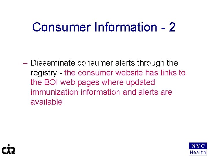 Consumer Information - 2 – Disseminate consumer alerts through the registry - the consumer