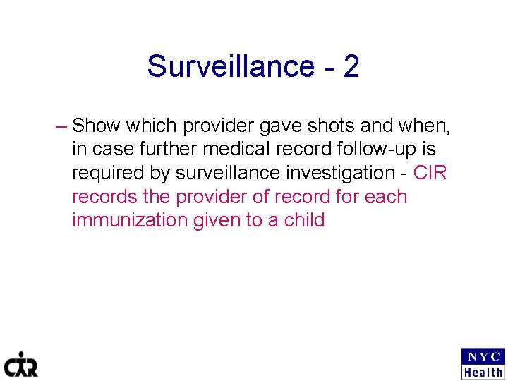 Surveillance - 2 – Show which provider gave shots and when, in case further