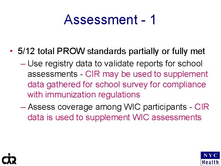 Assessment - 1 • 5/12 total PROW standards partially or fully met – Use