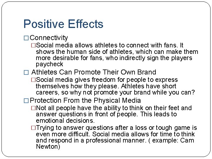 Positive Effects � Connectivity �Social media allows athletes to connect with fans. It shows