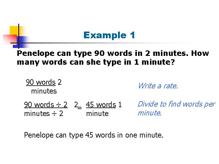 Example 1 Penelope can type 90 words in 2 minutes. How many words can