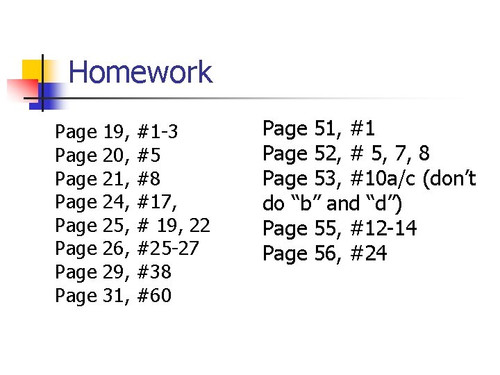 Homework Page Page 19, 20, 21, 24, 25, 26, 29, 31, #1 -3 #5