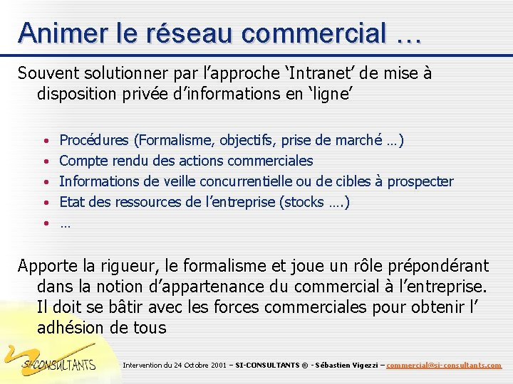 Animer le réseau commercial … Souvent solutionner par l’approche ‘Intranet’ de mise à disposition