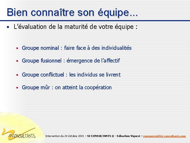 Bien connaître son équipe. . . • L’évaluation de la maturité de votre équipe