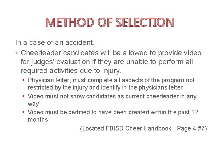 METHOD OF SELECTION In a case of an accident… • Cheerleader candidates will be METHOD OF SELECTION In a case of an accident… • Cheerleader candidates will be
