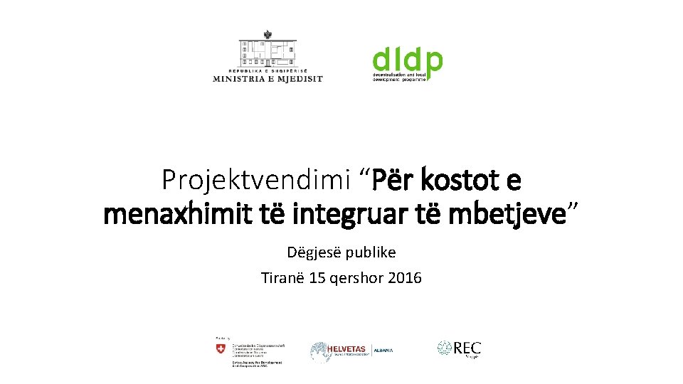 Projektvendimi “Për kostot e menaxhimit të integruar të mbetjeve” Dëgjesë publike Tiranë 15 qershor