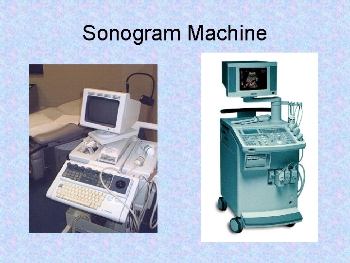 Sonogram Machine 