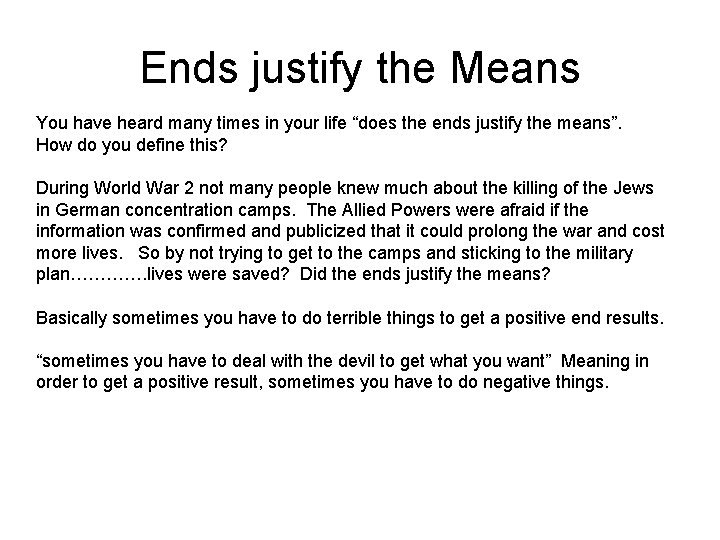 Ends justify the Means You have heard many times in your life “does the Ends justify the Means You have heard many times in your life “does the