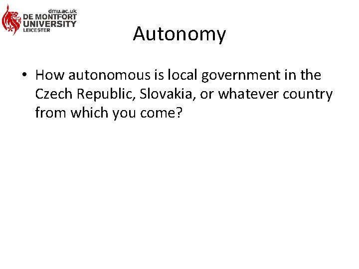 Autonomy • How autonomous is local government in the Czech Republic, Slovakia, or whatever
