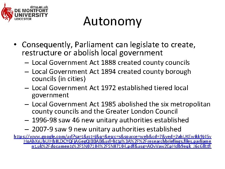 Autonomy • Consequently, Parliament can legislate to create, restructure or abolish local government –