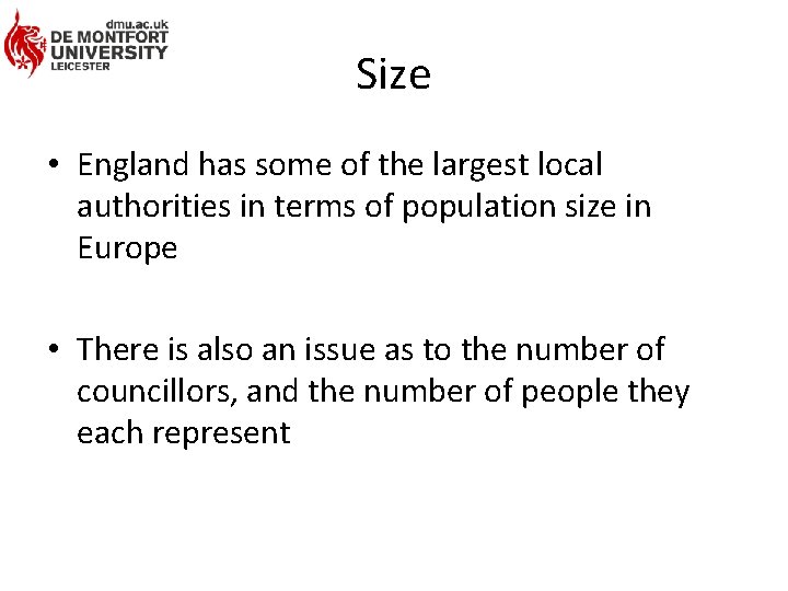 Size • England has some of the largest local authorities in terms of population