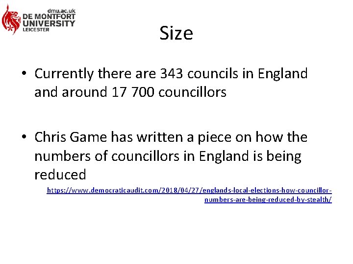 Size • Currently there are 343 councils in England around 17 700 councillors •