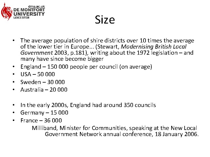 Size • The average population of shire districts over 10 times the average of