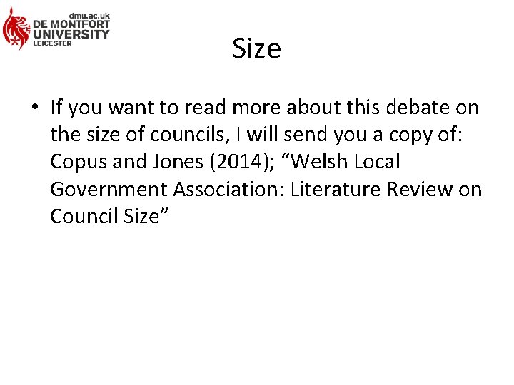 Size • If you want to read more about this debate on the size