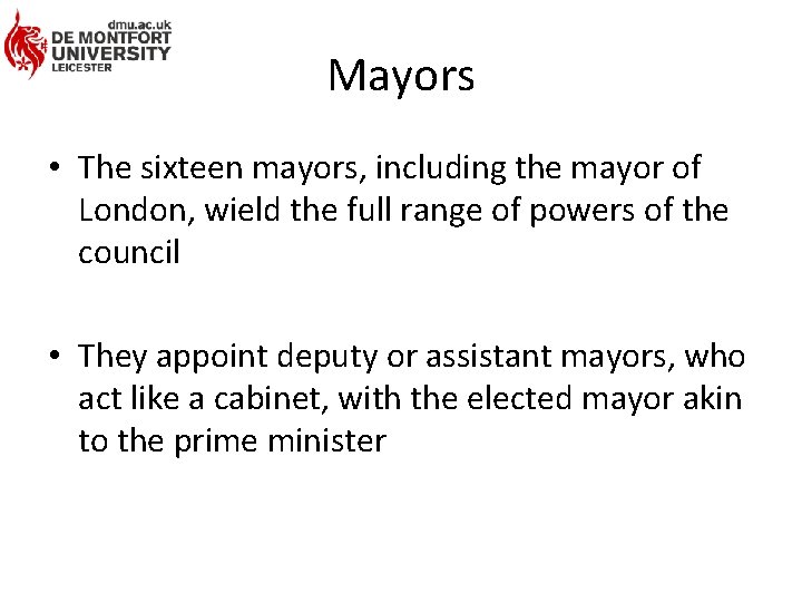 Mayors • The sixteen mayors, including the mayor of London, wield the full range