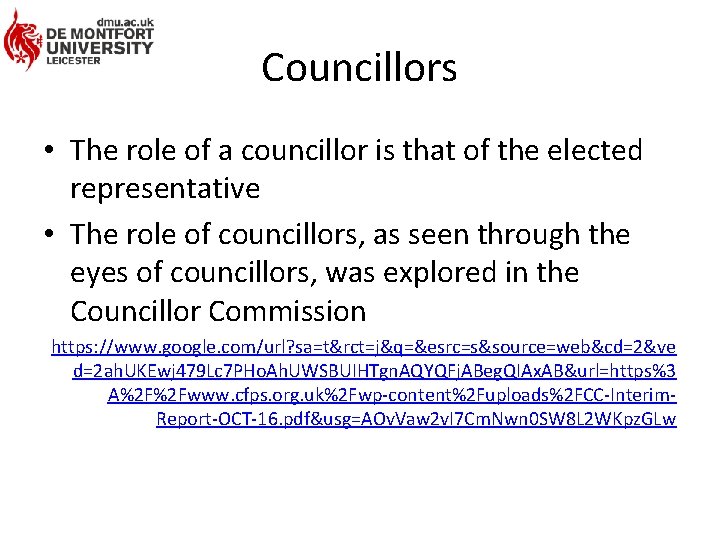 Councillors • The role of a councillor is that of the elected representative •