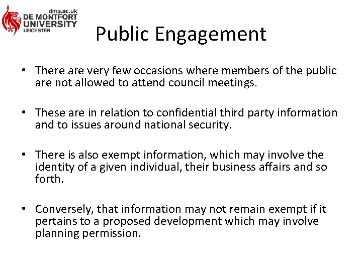 Public Engagement • There are very few occasions where members of the public are