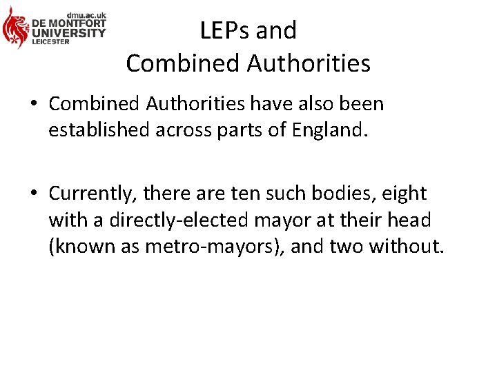 LEPs and Combined Authorities • Combined Authorities have also been established across parts of