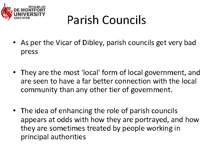 Parish Councils • As per the Vicar of Dibley, parish councils get very bad