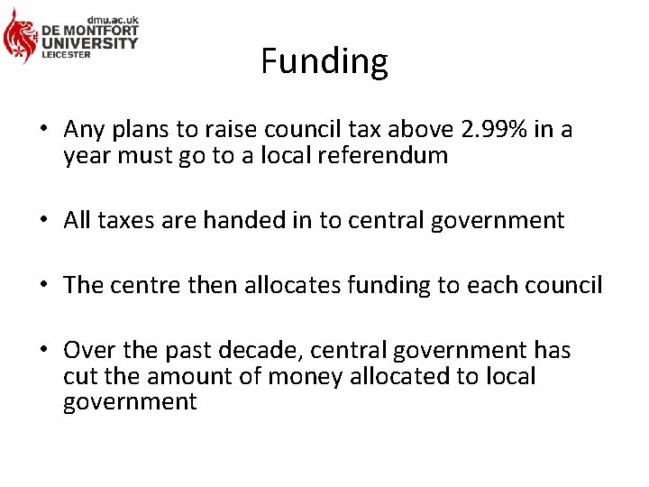 Funding • Any plans to raise council tax above 2. 99% in a year