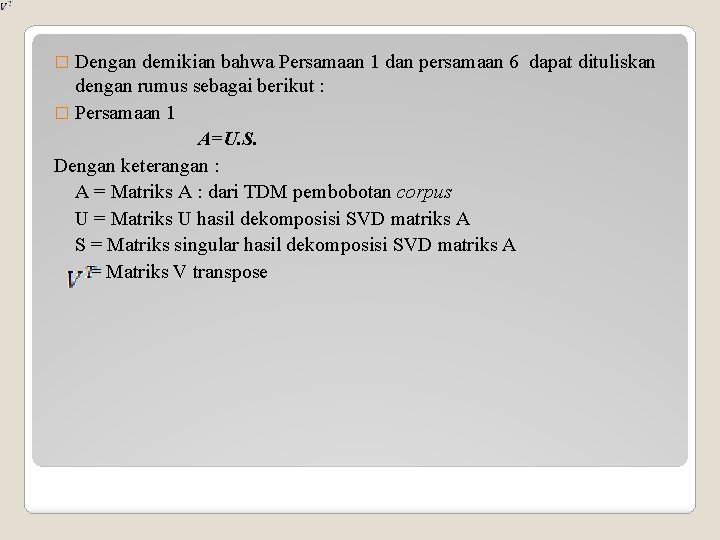 � Dengan demikian bahwa Persamaan 1 dan persamaan 6 dapat dituliskan dengan rumus sebagai