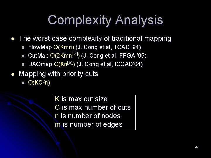 Complexity Analysis l The worst-case complexity of traditional mapping l l Flow. Map O(Kmn) Complexity Analysis l The worst-case complexity of traditional mapping l l Flow. Map O(Kmn)