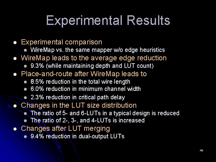 Experimental Results l Experimental comparison l l Wire. Map leads to the average edge Experimental Results l Experimental comparison l l Wire. Map leads to the average edge