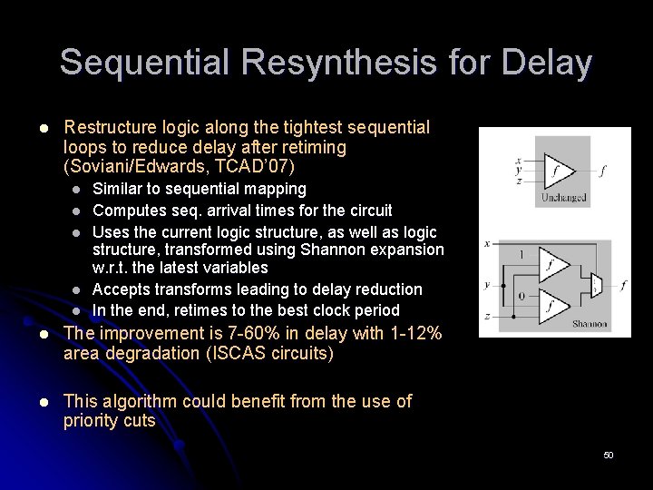 Sequential Resynthesis for Delay l Restructure logic along the tightest sequential loops to reduce Sequential Resynthesis for Delay l Restructure logic along the tightest sequential loops to reduce