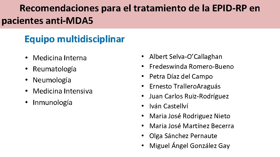 Recomendaciones para el tratamiento de la EPID-RP en pacientes anti-MDA 5 Equipo multidisciplinar •