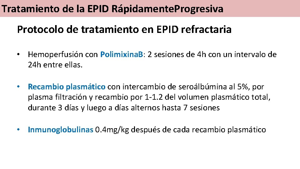 Tratamiento de la EPID Rápidamente. Progresiva Protocolo de tratamiento en EPID refractaria • Hemoperfusión