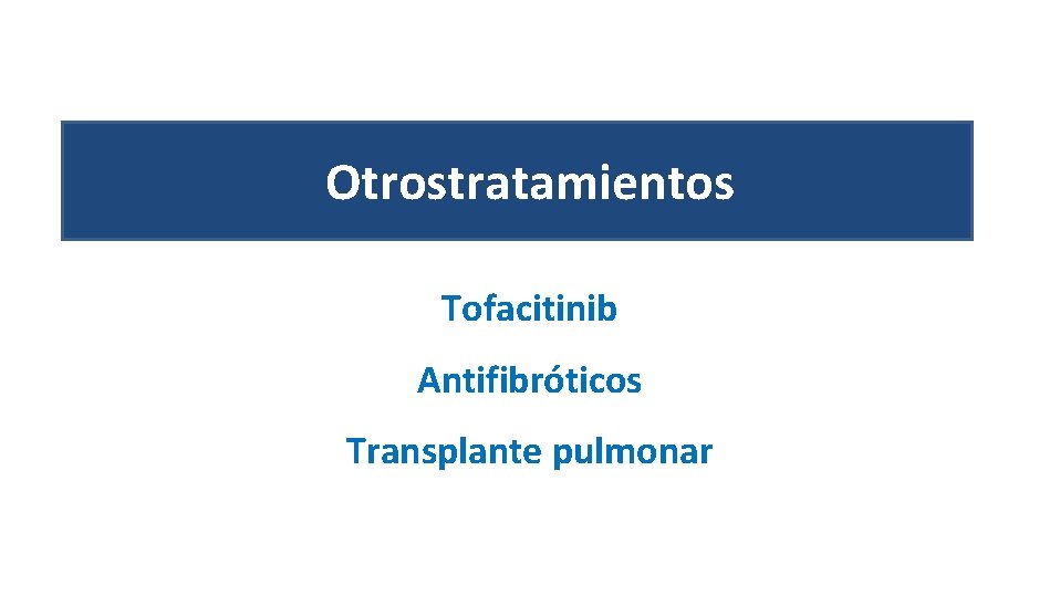 Otrostratamientos Tofacitinib Antifibróticos Transplante pulmonar 
