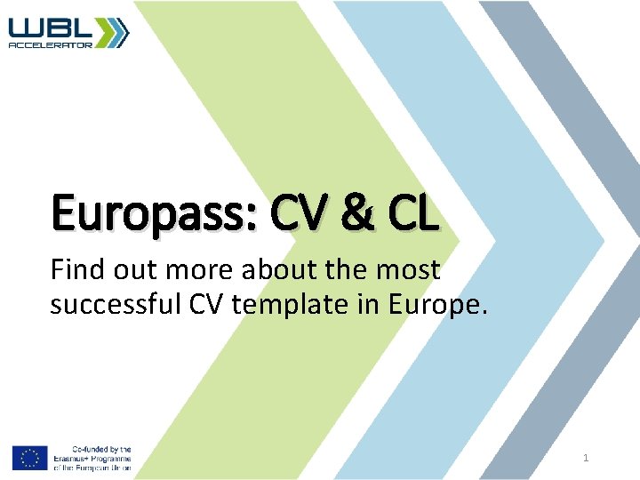 Europass: CV & CL Find out more about the most successful CV template in