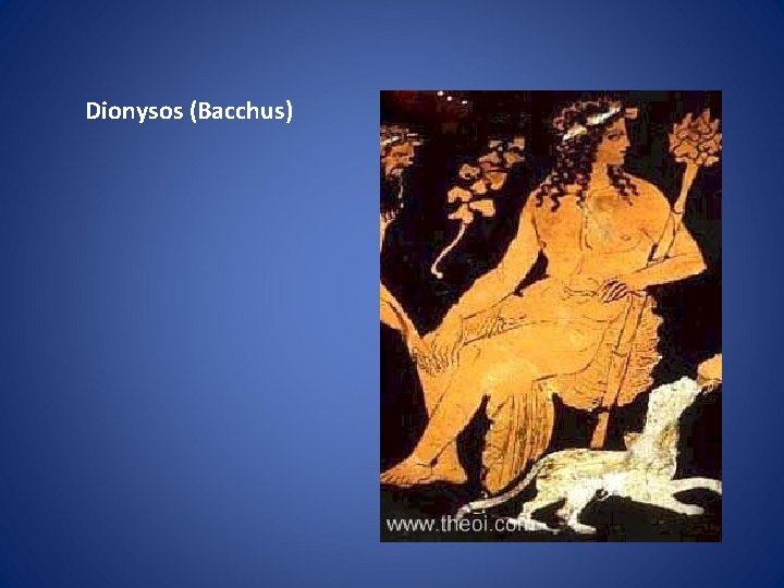 Dionysos (Bacchus) 