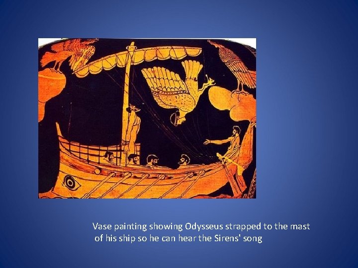 Vase painting showing Odysseus strapped to the mast of his ship so he can