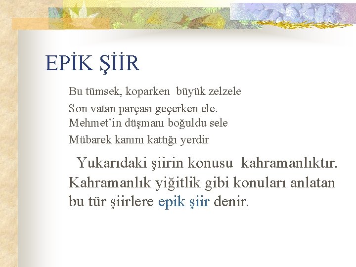 EPİK ŞİİR Bu tümsek, koparken büyük zelzele Son vatan parçası geçerken ele. Mehmet’in düşmanı EPİK ŞİİR Bu tümsek, koparken büyük zelzele Son vatan parçası geçerken ele. Mehmet’in düşmanı