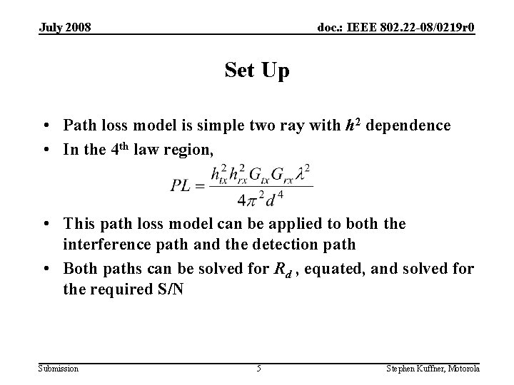 July 2008 doc. : IEEE 802. 22 -08/0219 r 0 Set Up • Path