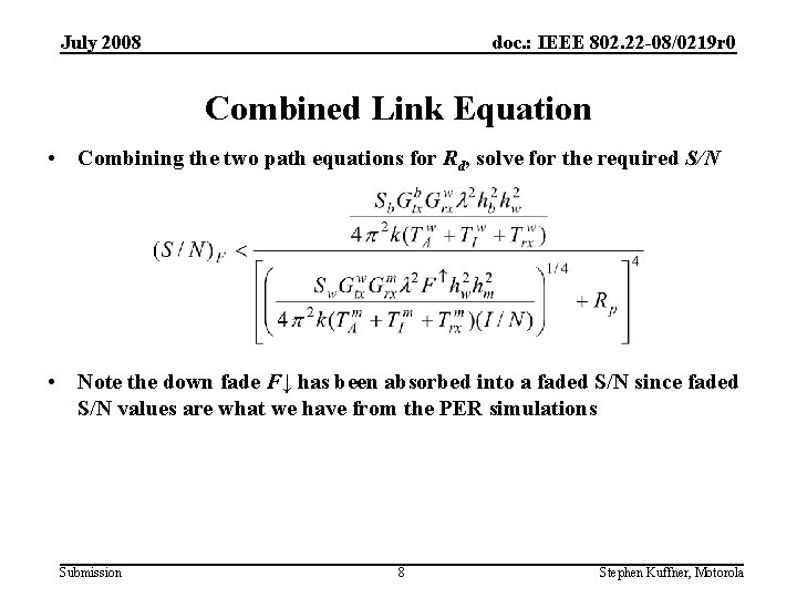 July 2008 doc. : IEEE 802. 22 -08/0219 r 0 Combined Link Equation •